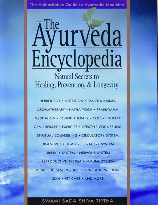 Title details for The Ayurveda Encyclopedia by Swami Sada Shiva Tirtha - Available